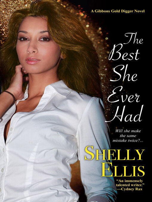 Title details for The Best She Ever Had by Shelly Ellis - Available